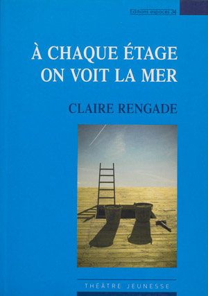 A chaque etage on voit la mer, Claire Rengade