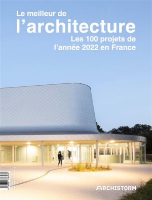 ARCHISTORM - LES 100 PROJETS DE L'ANNÉE 2022